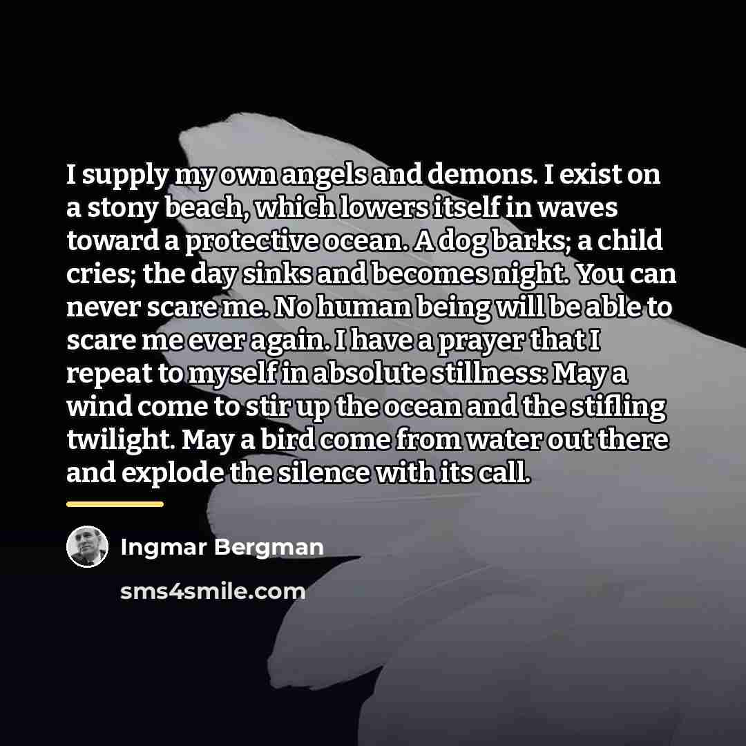“I supply my own angels and demons. I exist on…” quote by Ingmar Bergman