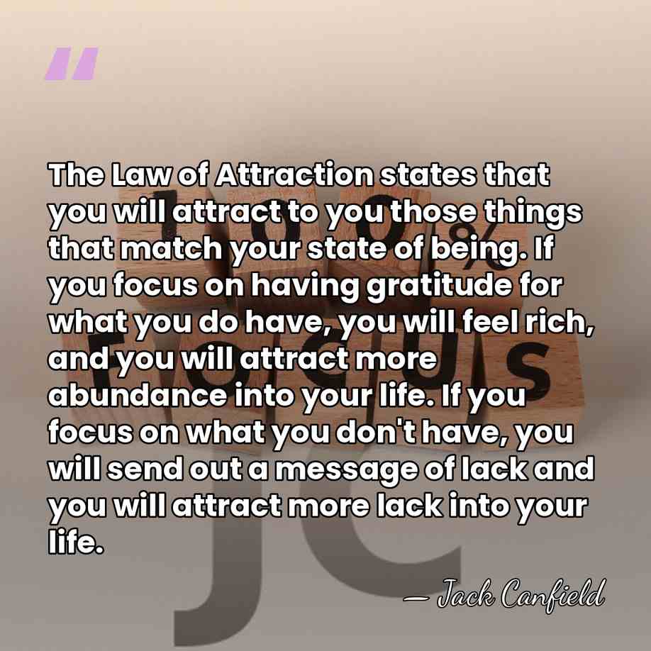 The Law of Attraction states that you will attract to you those&hellip; - Jack Canfield