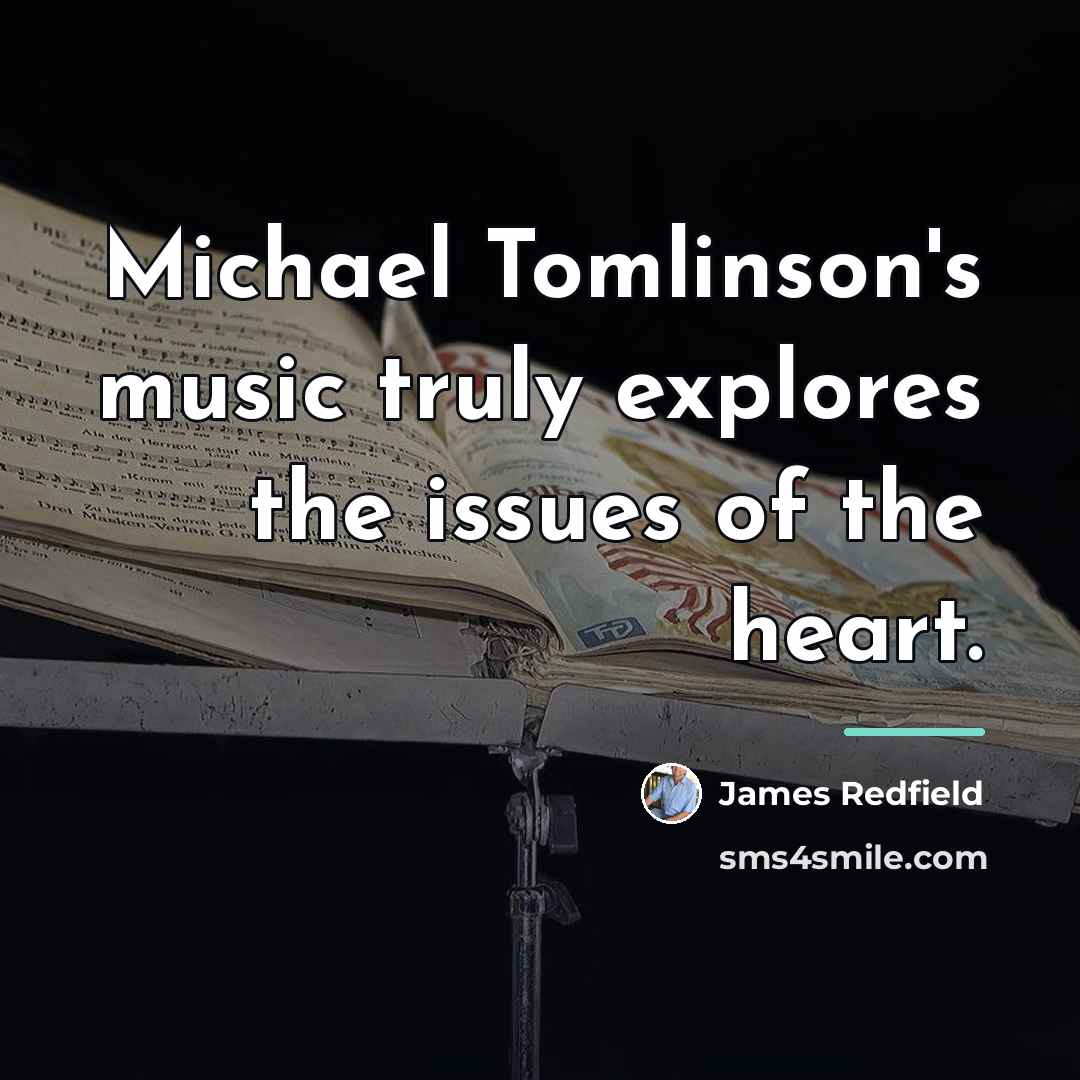 “Michael Tomlinson's music truly explores the issues of the heart.…” quote by James Redfield