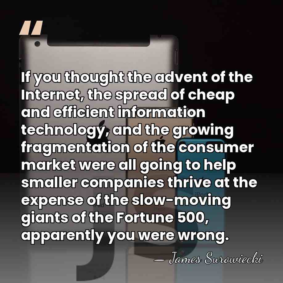 If you thought the advent of the Internet, the spread of cheap&hellip; - James Surowiecki