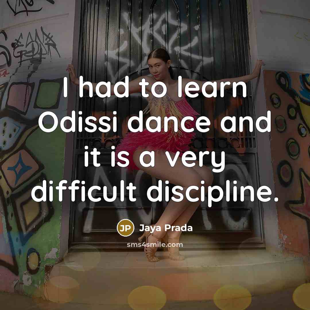 “I had to learn Odissi dance and it is a…” quote by Jaya Prada