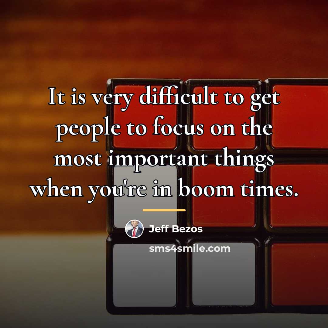 “It is very difficult to get people to focus on…” quote by Jeff Bezos