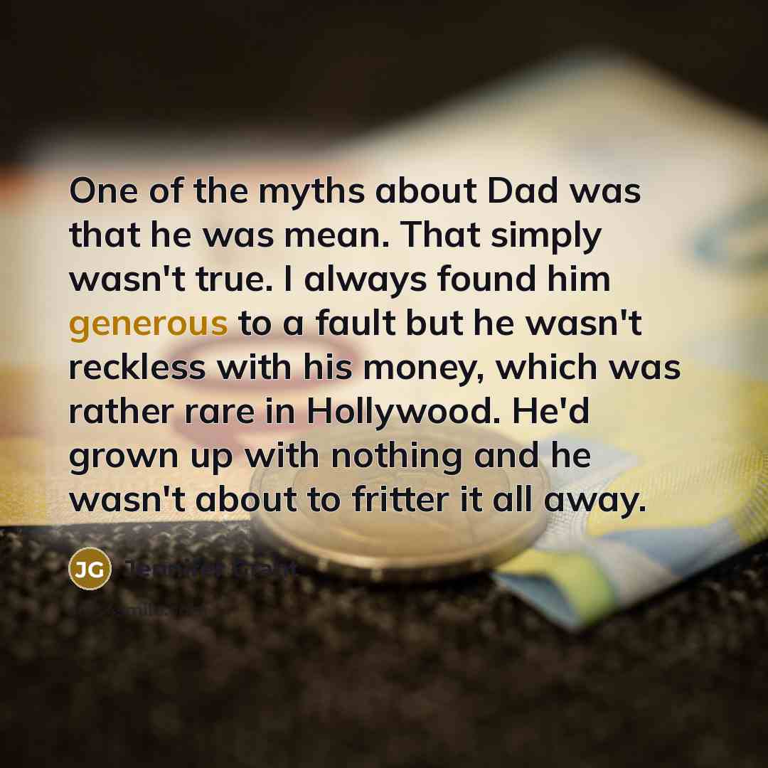 “One of the myths about Dad was that he was…” quote by Jennifer Grant