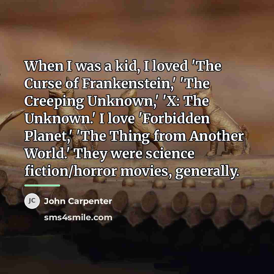 “When I was a kid, I loved 'The Curse of…” quote by John Carpenter