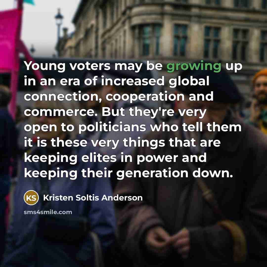“Young voters may be growing up in an era of…” quote by Kristen Soltis Anderson