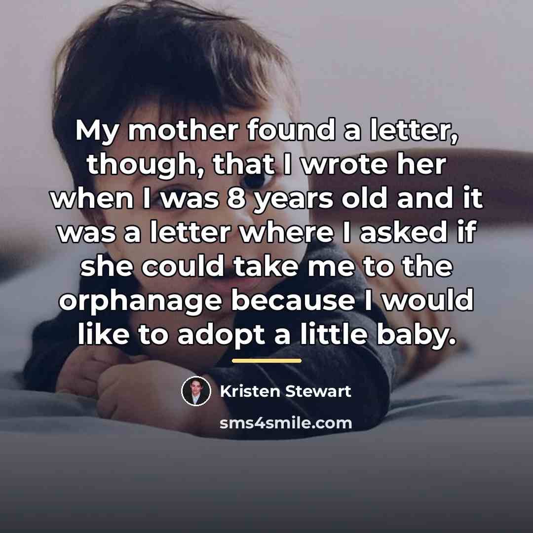 “My mother found a letter, though, that I wrote her…” quote by Kristen Stewart