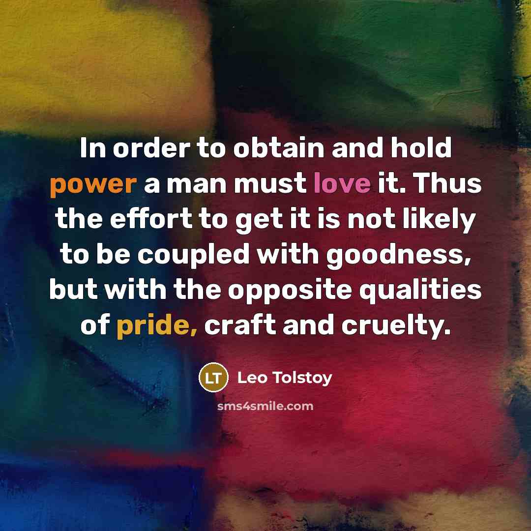 “In order to obtain and hold power a man must…” quote by Leo Tolstoy