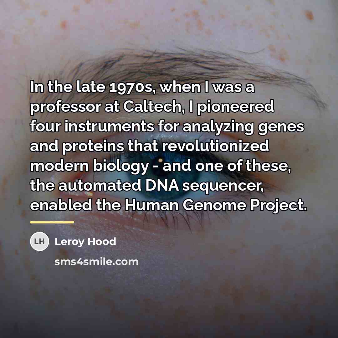 “In the late 1970s, when I was a professor at…” quote by Leroy Hood