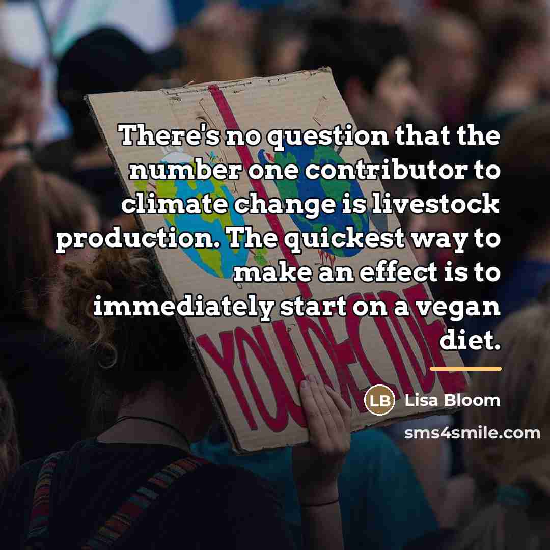 “There's no question that the number one contributor to climate…” quote by Lisa Bloom