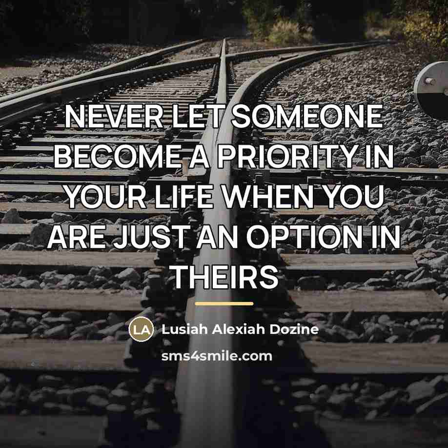 “NEVER LET SOMEONE BECOME A PRIORITY IN YOUR LIFE WHEN…” quote by Lusiah Alexiah Dozine