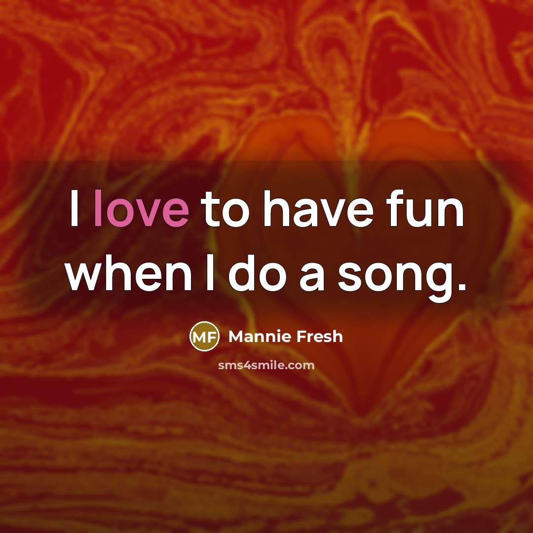 “I love to have fun when I do a song.…” quote by Mannie Fresh