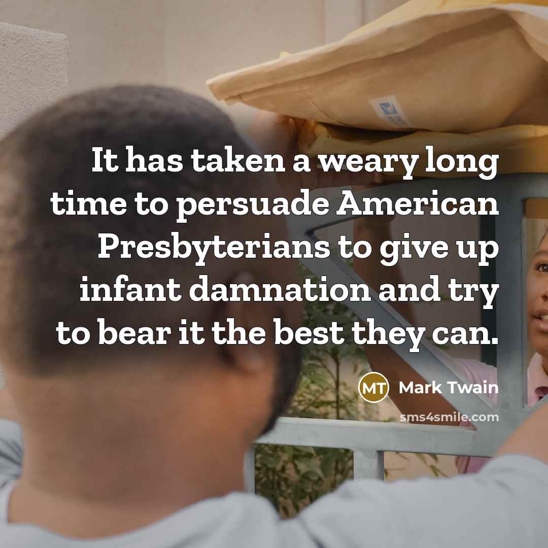 “It has taken a weary long time to persuade American…” quote by Mark Twain