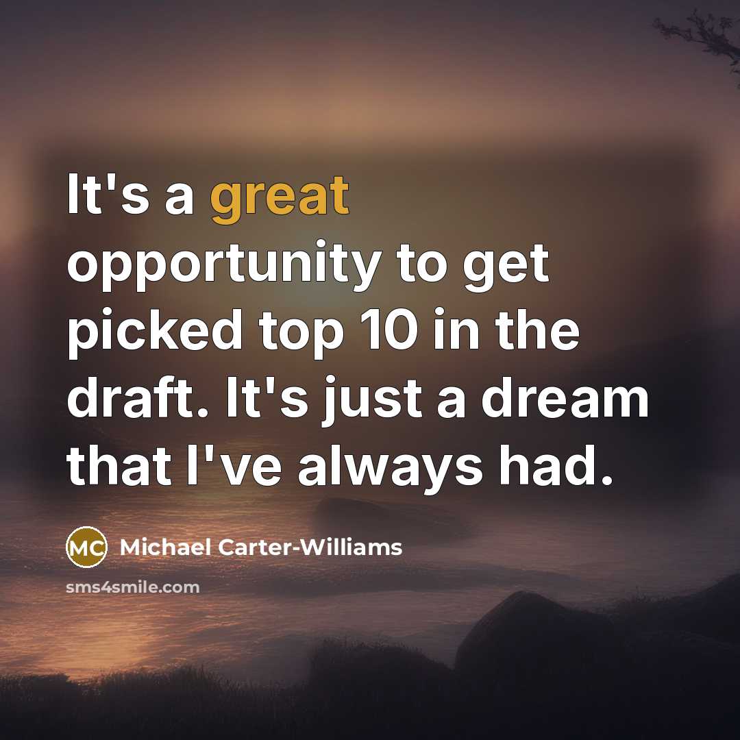 “It's a great opportunity to get picked top 10 in…” quote by Michael Carter-Williams