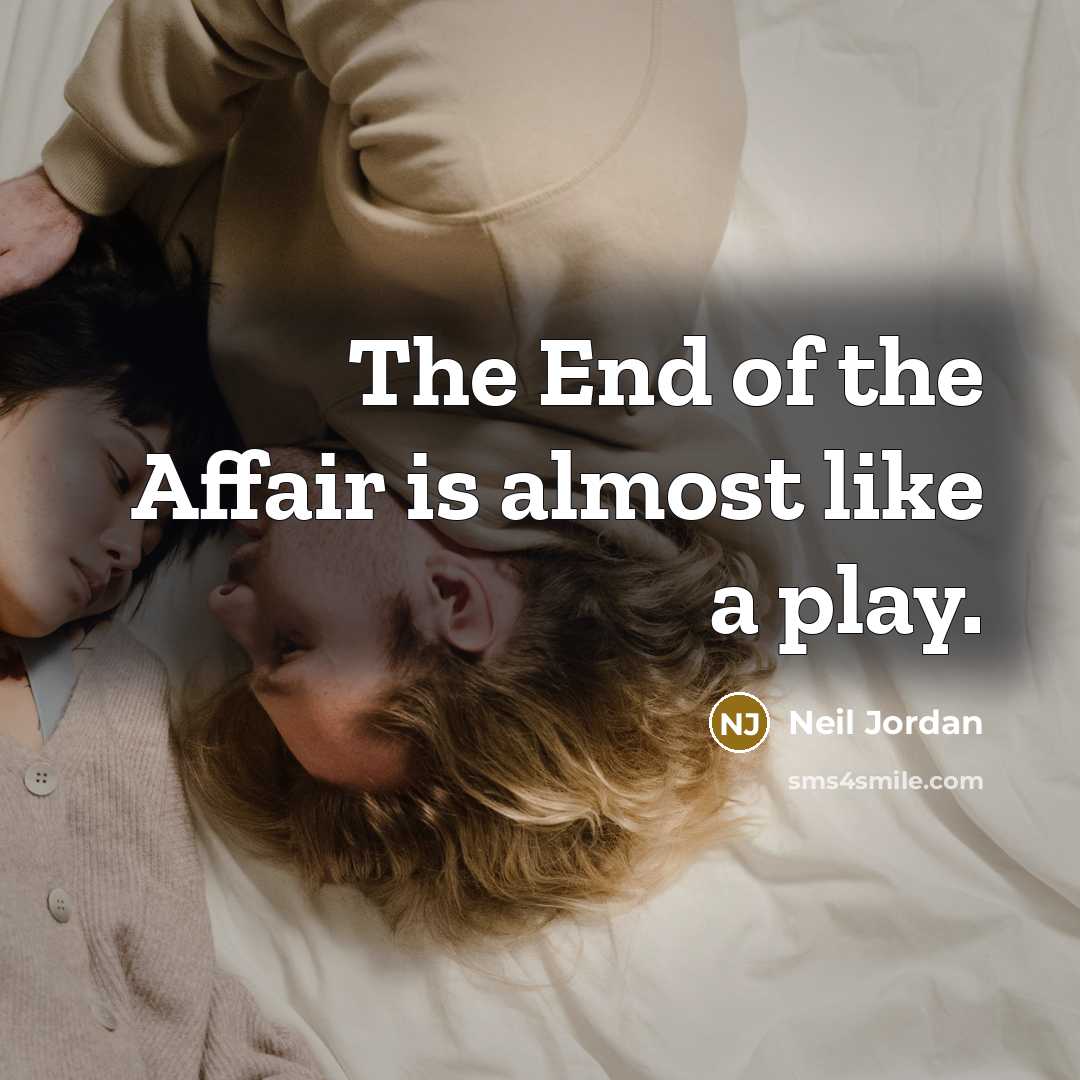 “The End of the Affair is almost like a play.…” quote by Neil Jordan