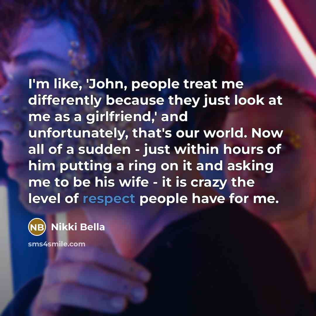 “I'm like, 'John, people treat me differently because they just…” quote by Nikki Bella