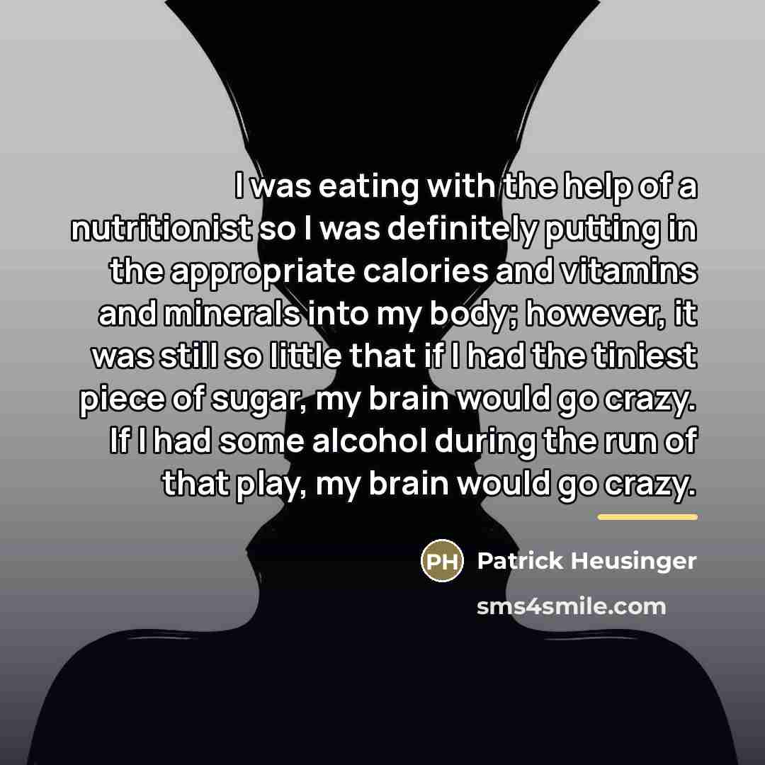 “I was eating with the help of a nutritionist so…” quote by Patrick Heusinger