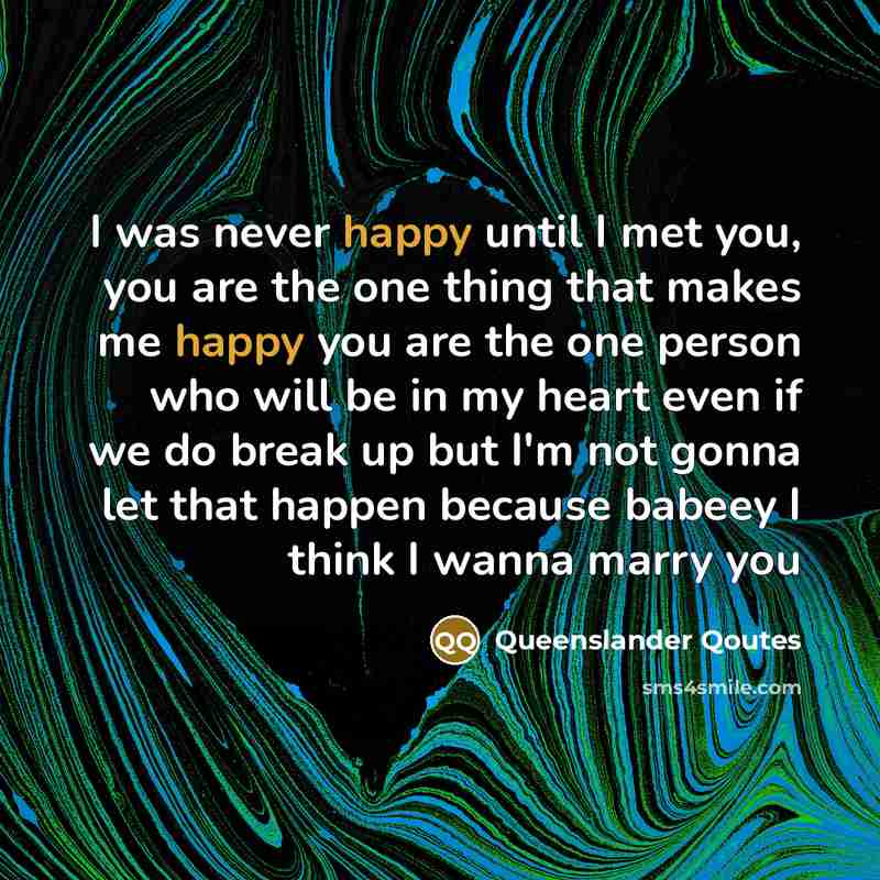 “I was never happy until I met you, you are…” quote by Queenslander Qoutes