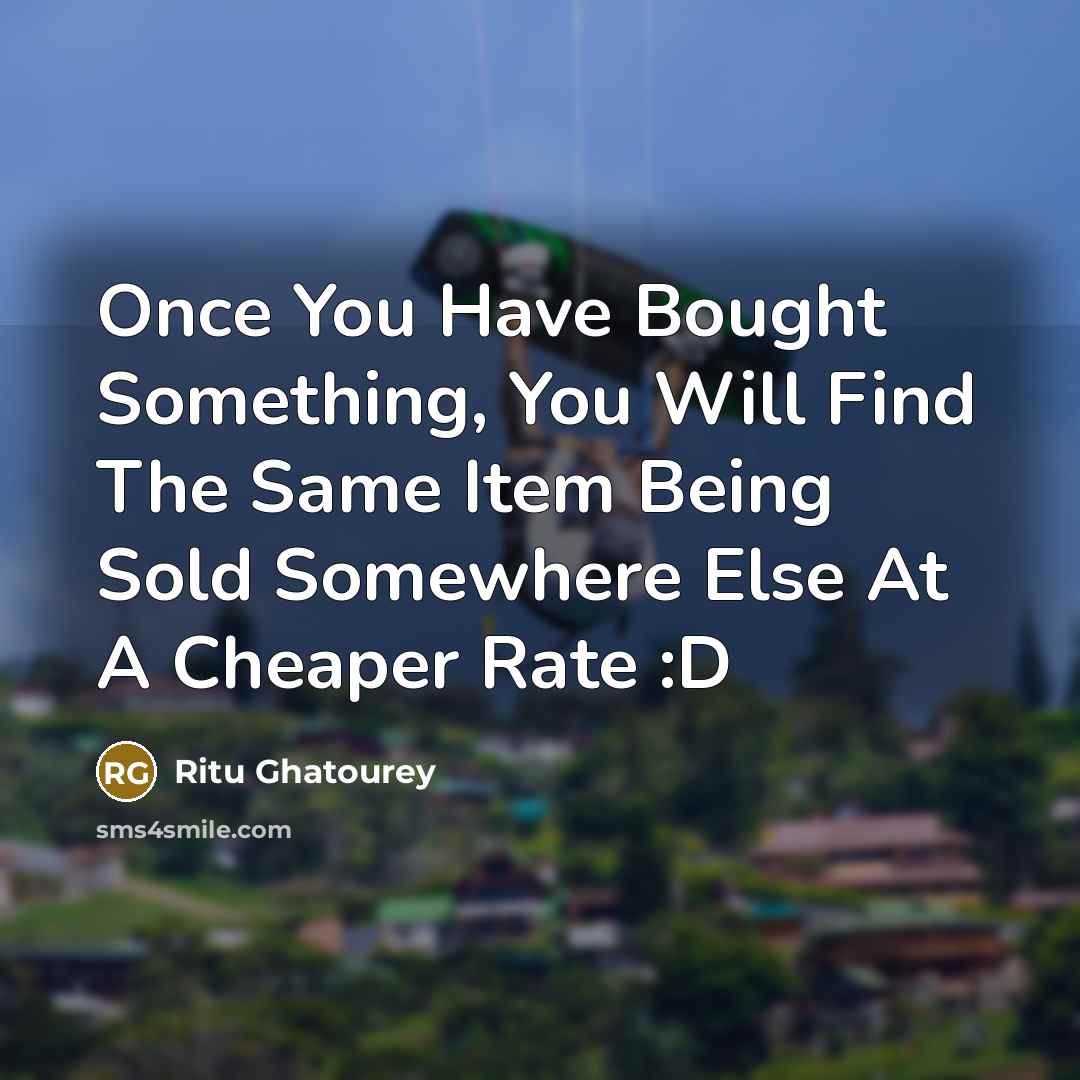 “Once You Have Bought Something, You Will Find The Same…” quote by Ritu Ghatourey