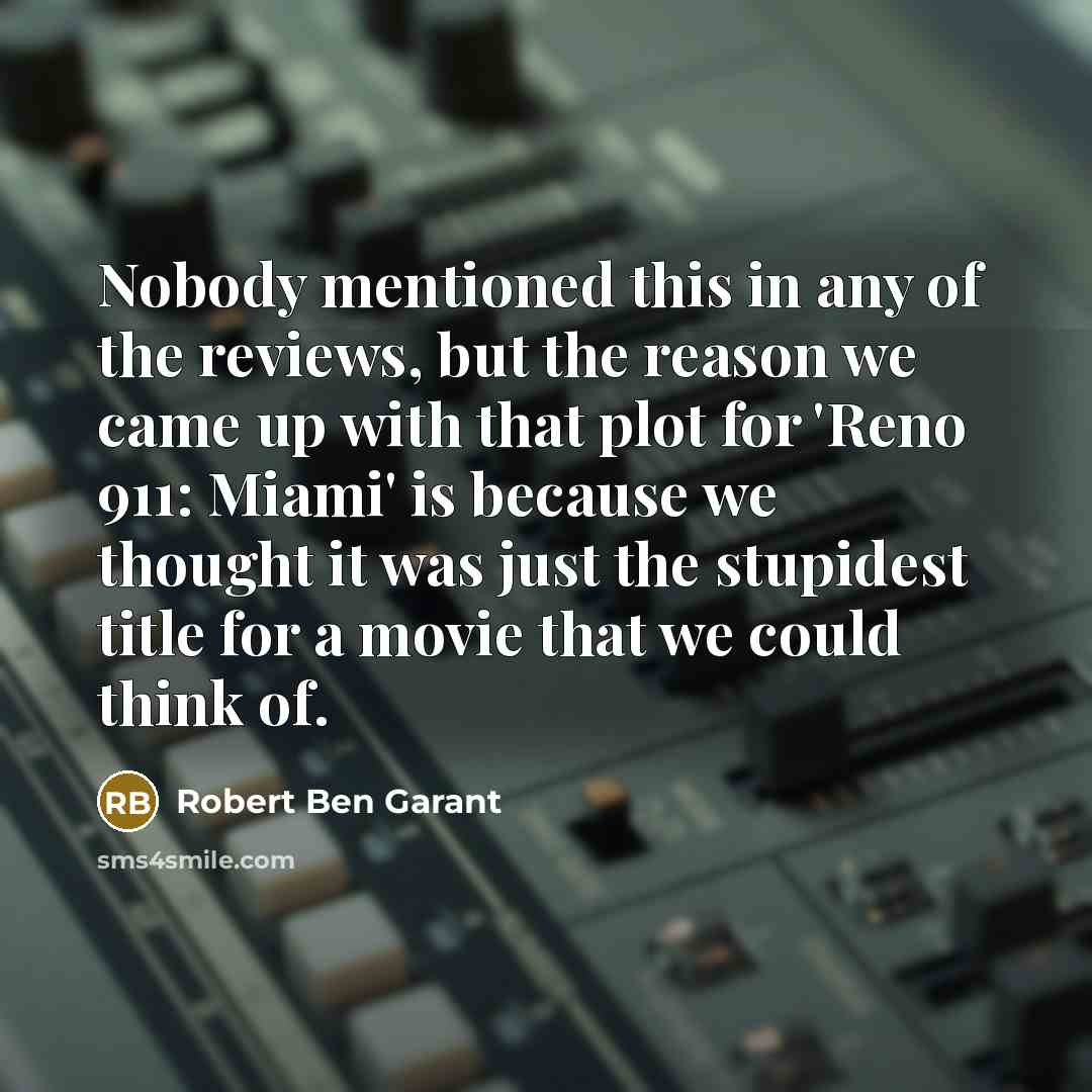 “Nobody mentioned this in any of the reviews, but the…” quote by Robert Ben Garant