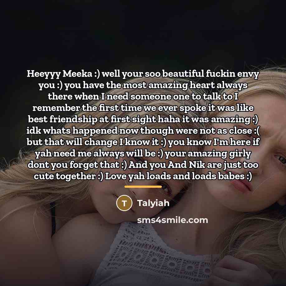 “Heeyyy Meeka :) well your soo beautiful fuckin envy you…” quote by Talyiah