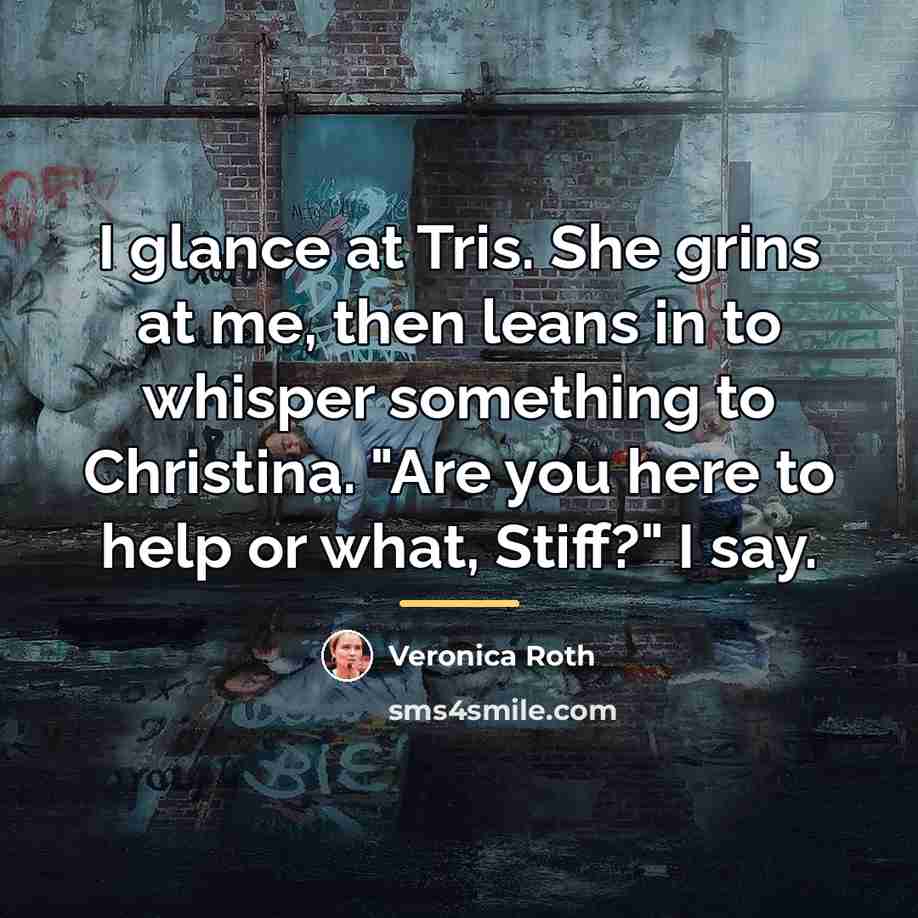 “I glance at Tris. She grins at me, then leans…” quote by Veronica Roth