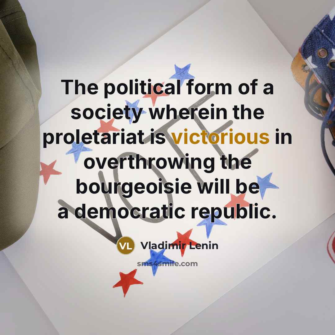 “The political form of a society wherein the proletariat is…” quote by Vladimir Lenin