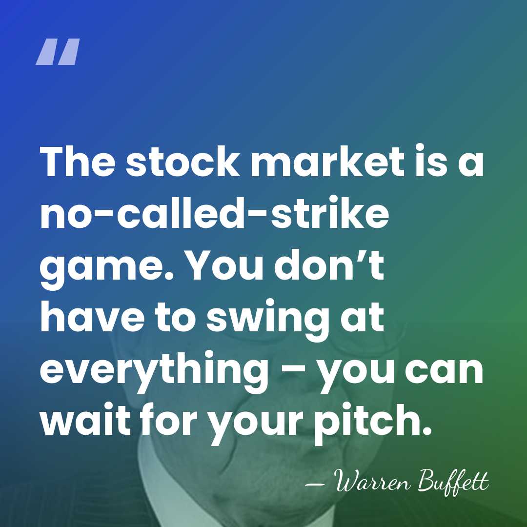 The stock market is a no-called-strike game. You don’t have to swing&hellip; - Warren Buffett