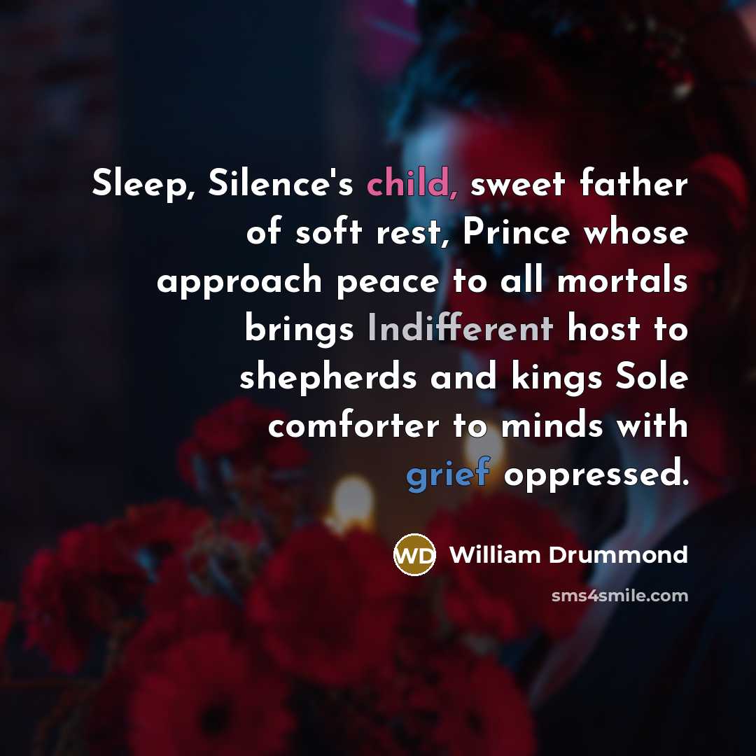 “Sleep, Silence's child, sweet father of soft rest, Prince whose…” quote by William Drummond