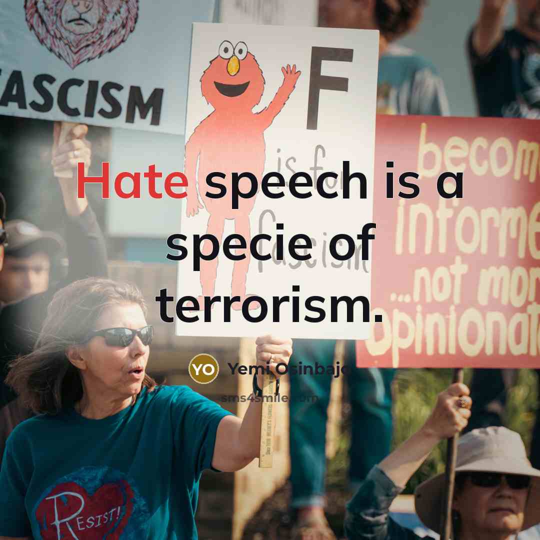“Hate speech is a specie of terrorism.…” quote by Yemi Osinbajo