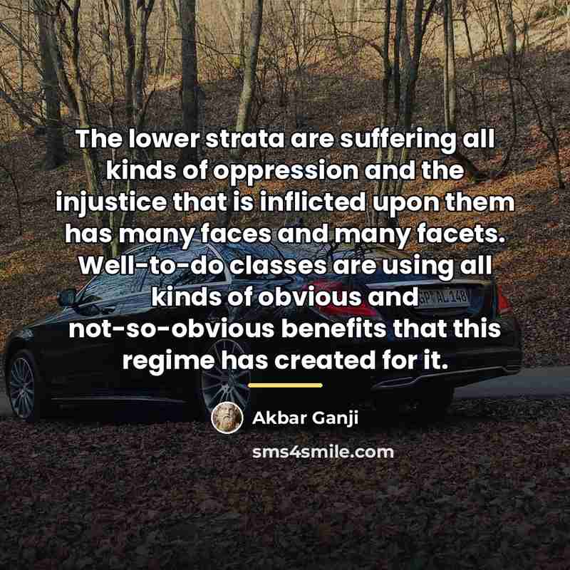 “The lower strata are suffering all kinds of oppression and…” quote by Akbar Ganji