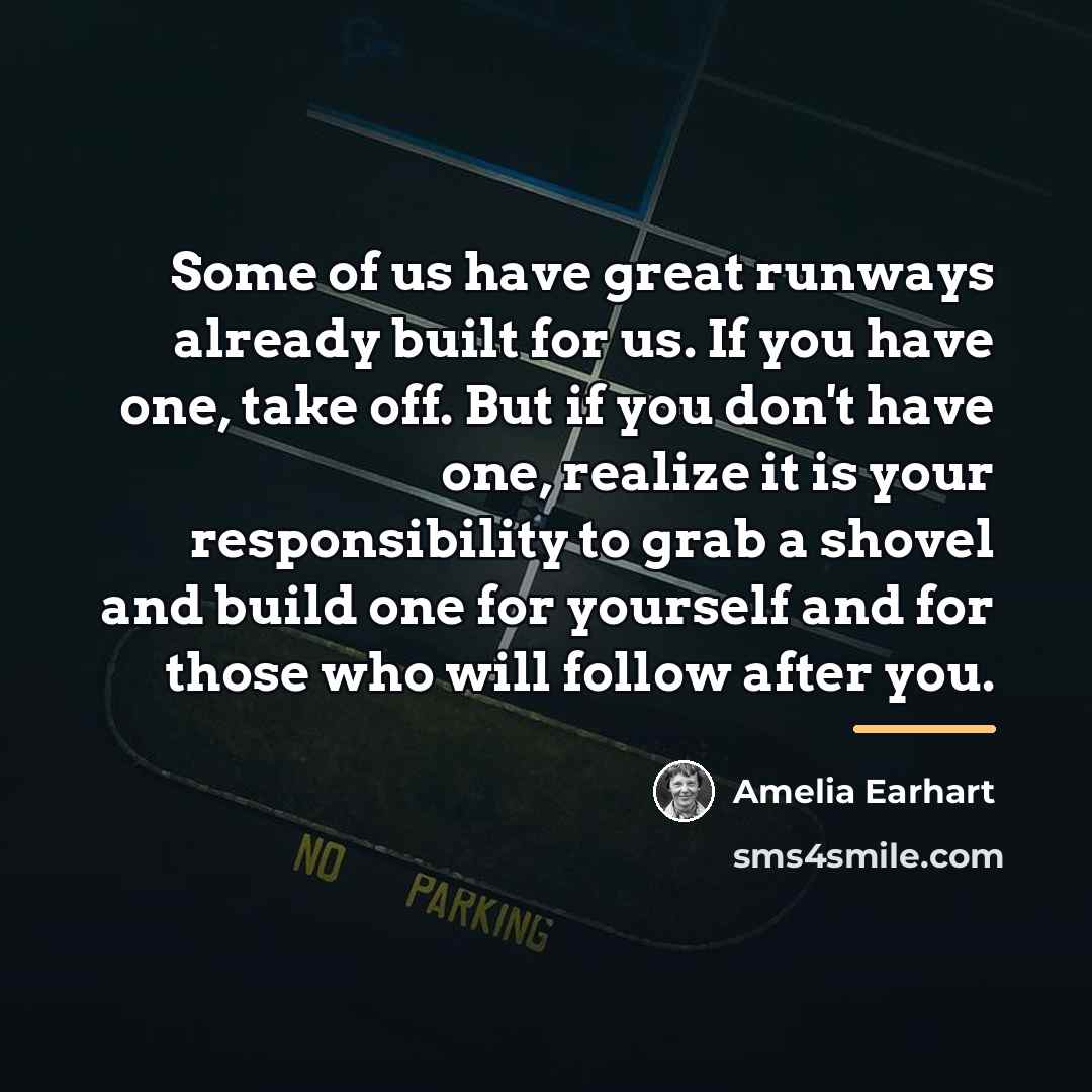 “Some of us have great runways already built for us.…” quote by Amelia Earhart