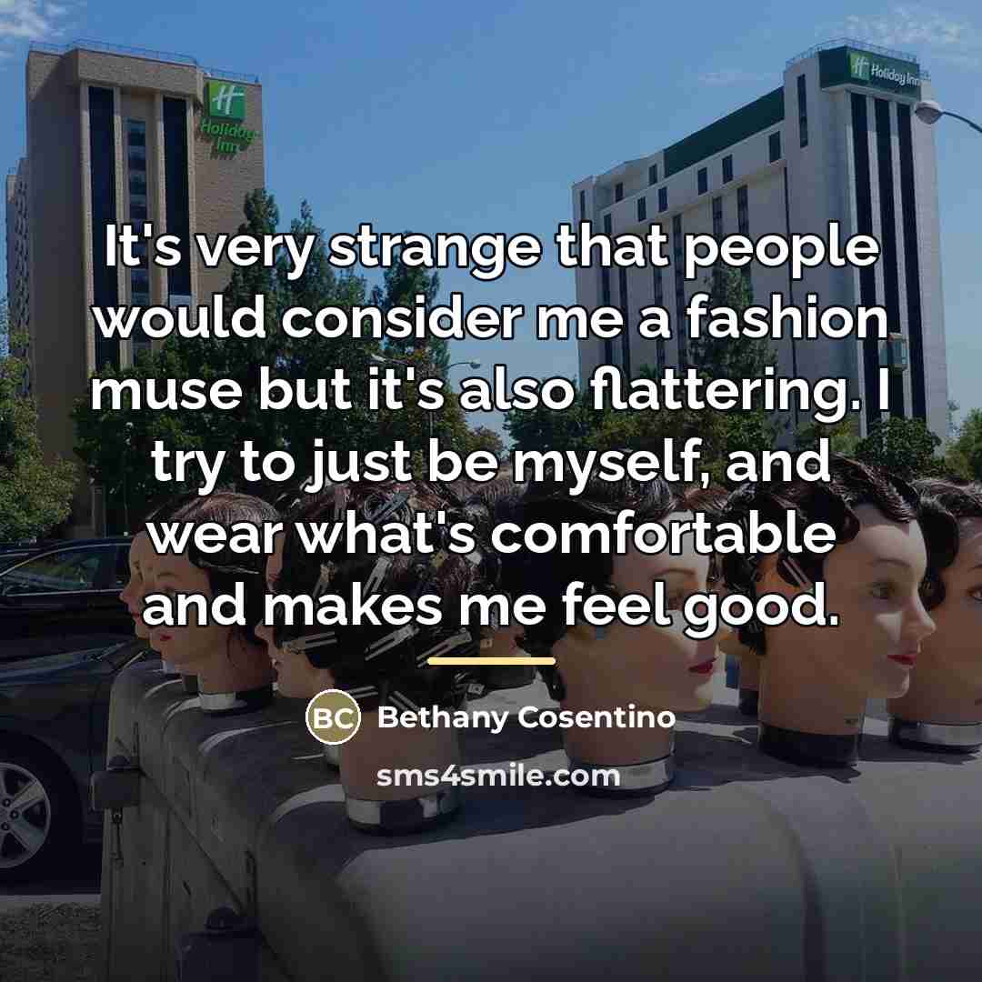 “It's very strange that people would consider me a fashion…” quote by Bethany Cosentino