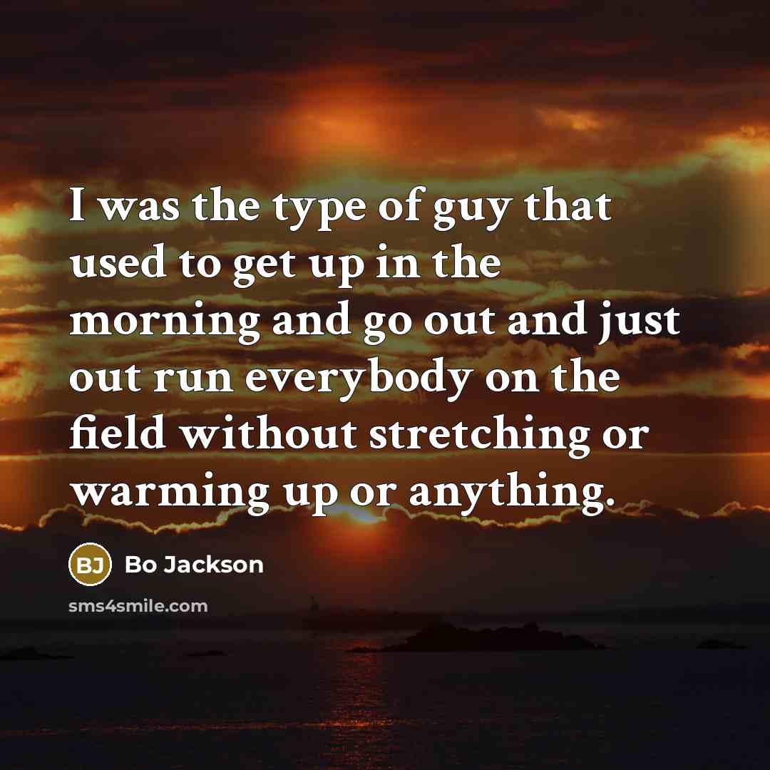 “I was the type of guy that used to get…” quote by Bo Jackson