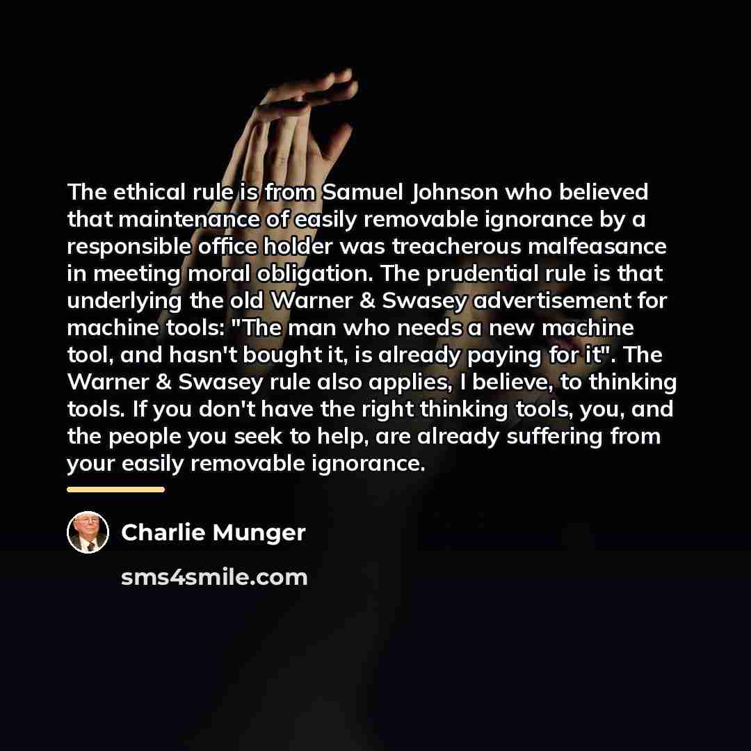 “The ethical rule is from Samuel Johnson who believed that…” quote by Charlie Munger