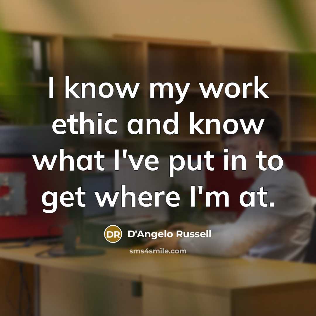 “I know my work ethic and know what I've put…” quote by D'Angelo Russell