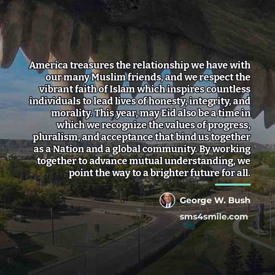 “America treasures the relationship we have with our many Muslim…” quote by George W. Bush