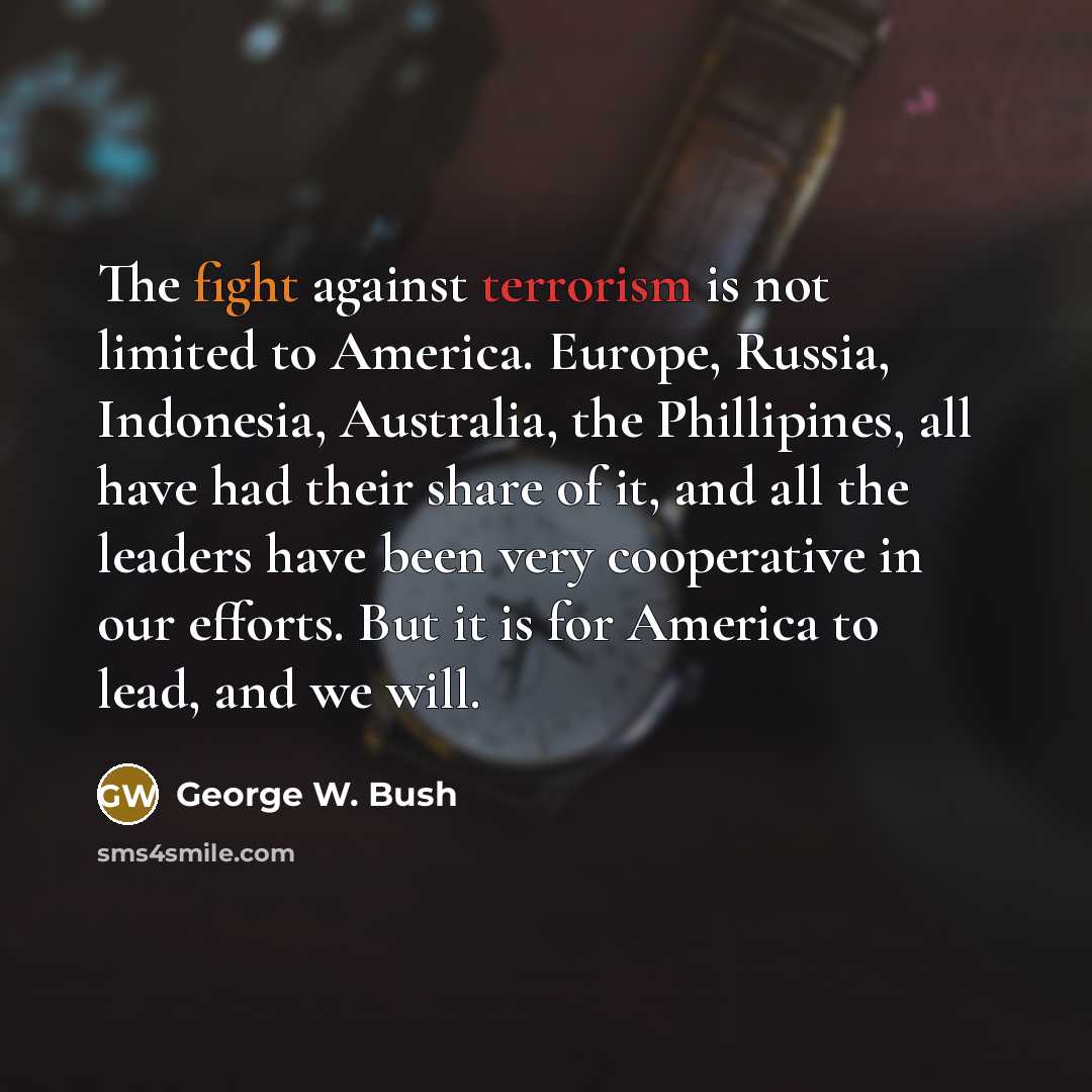 “The fight against terrorism is not limited to America. Europe,…” quote by George W. Bush
