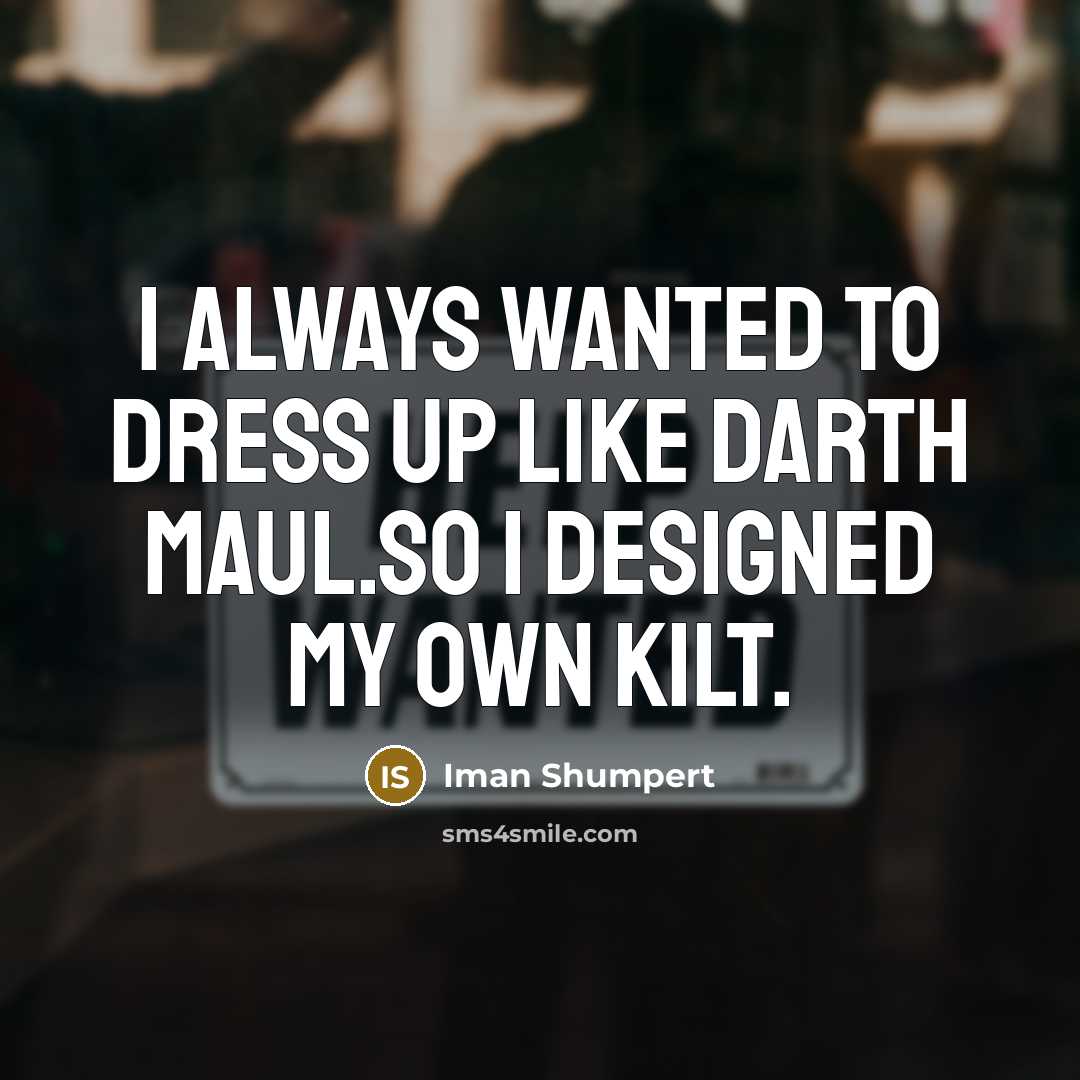 “I always wanted to dress up like Darth Maul.So I…” quote by Iman Shumpert