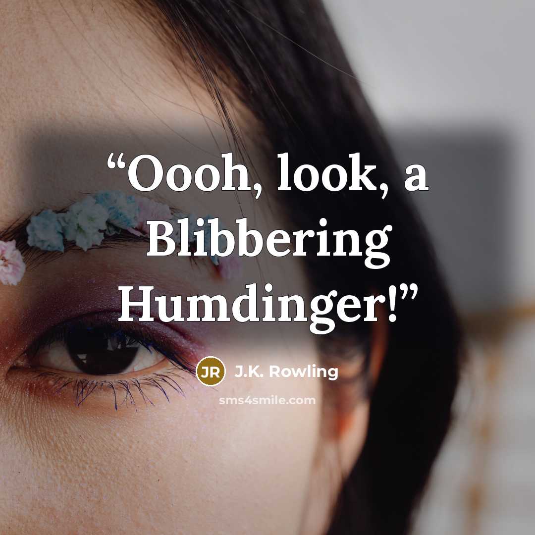 “Oooh, look, a Blibbering Humdinger!” quote by J.K. Rowling