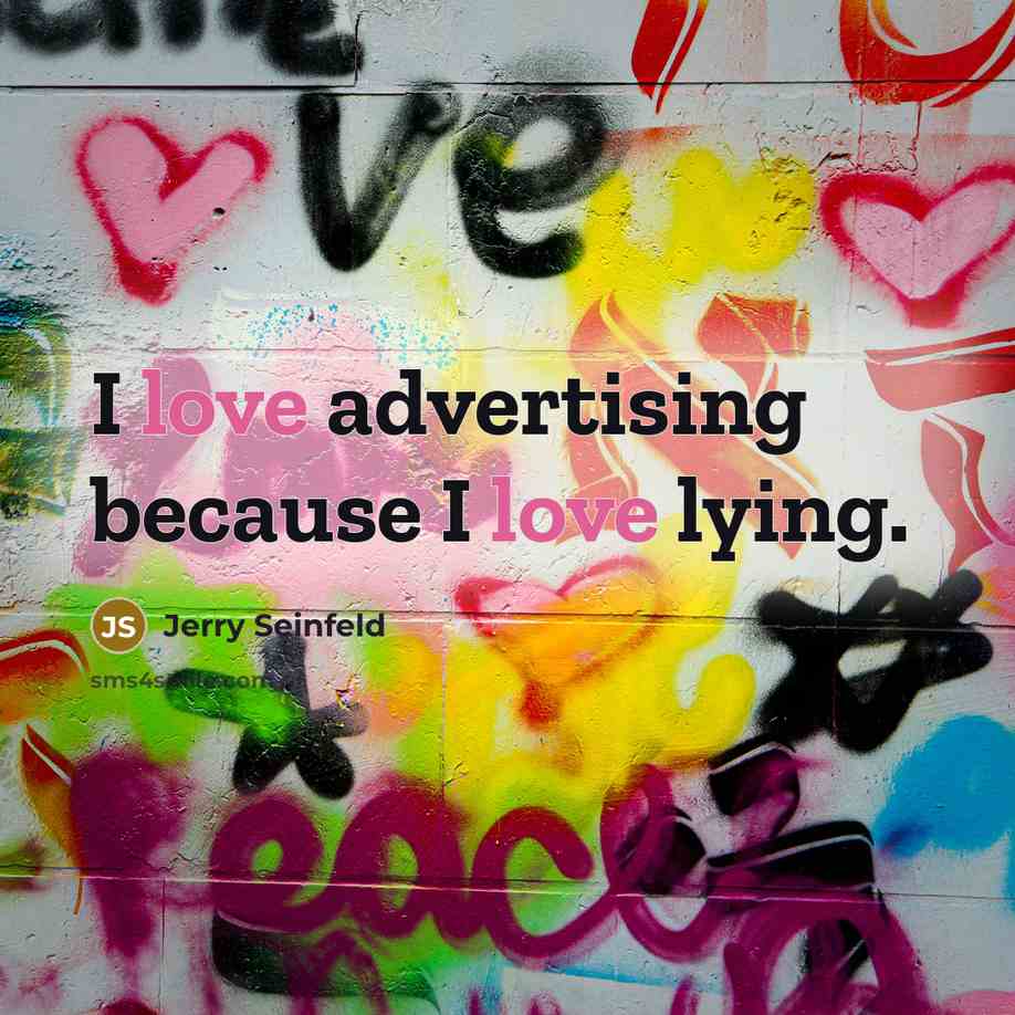 “I love advertising because I love lying.…” quote by Jerry Seinfeld