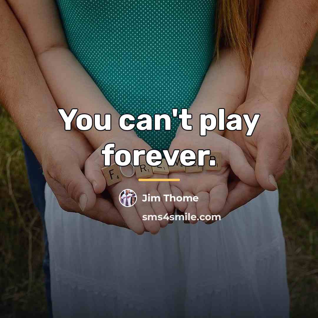 “You can't play forever.…” quote by Jim Thome