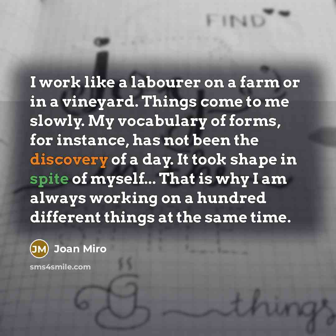 “I work like a labourer on a farm or in…” quote by Joan Miro