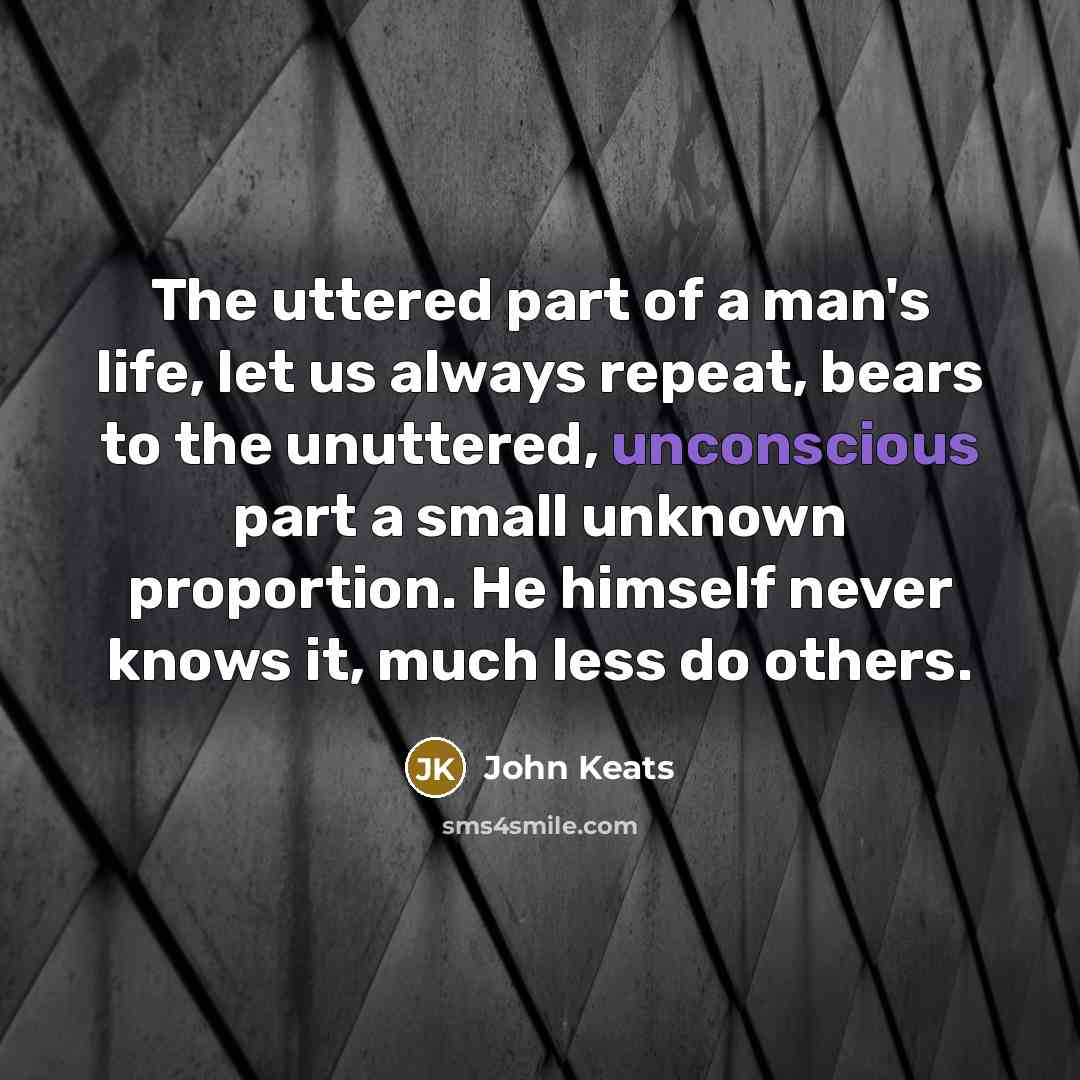 “The uttered part of a man's life, let us always…” quote by John Keats