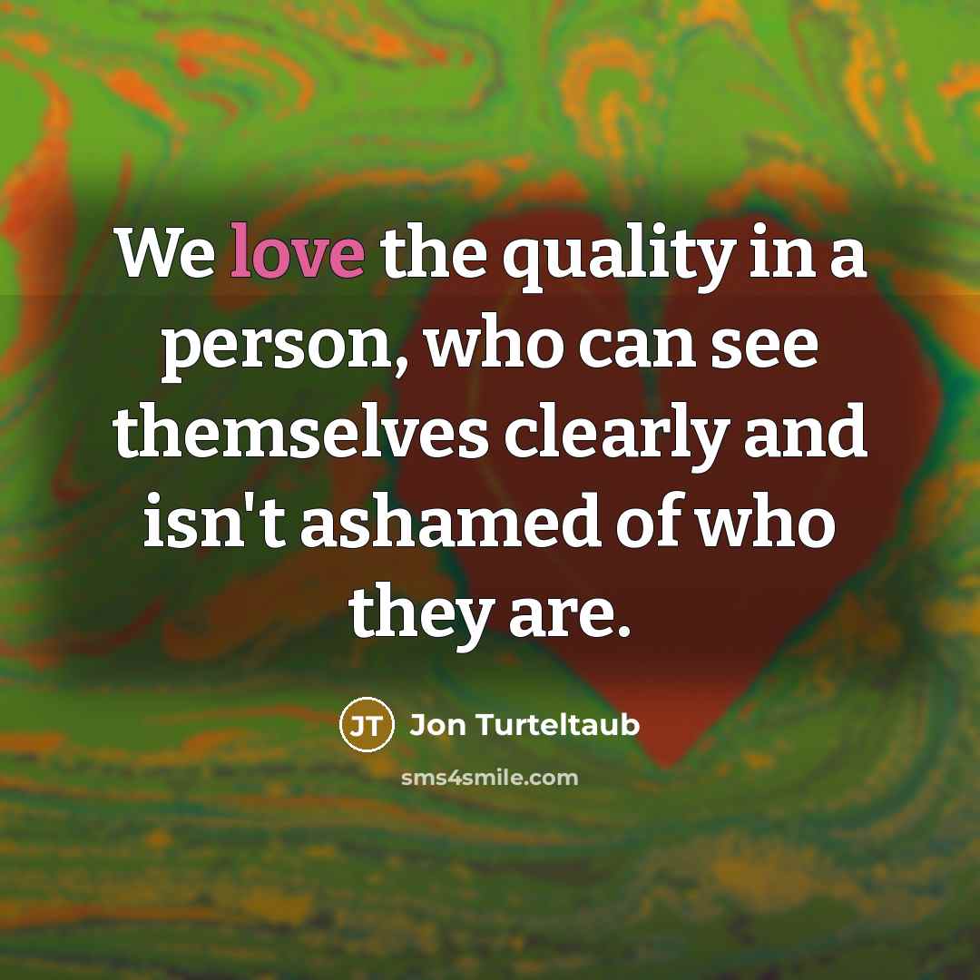 “We love the quality in a person, who can see…” quote by Jon Turteltaub