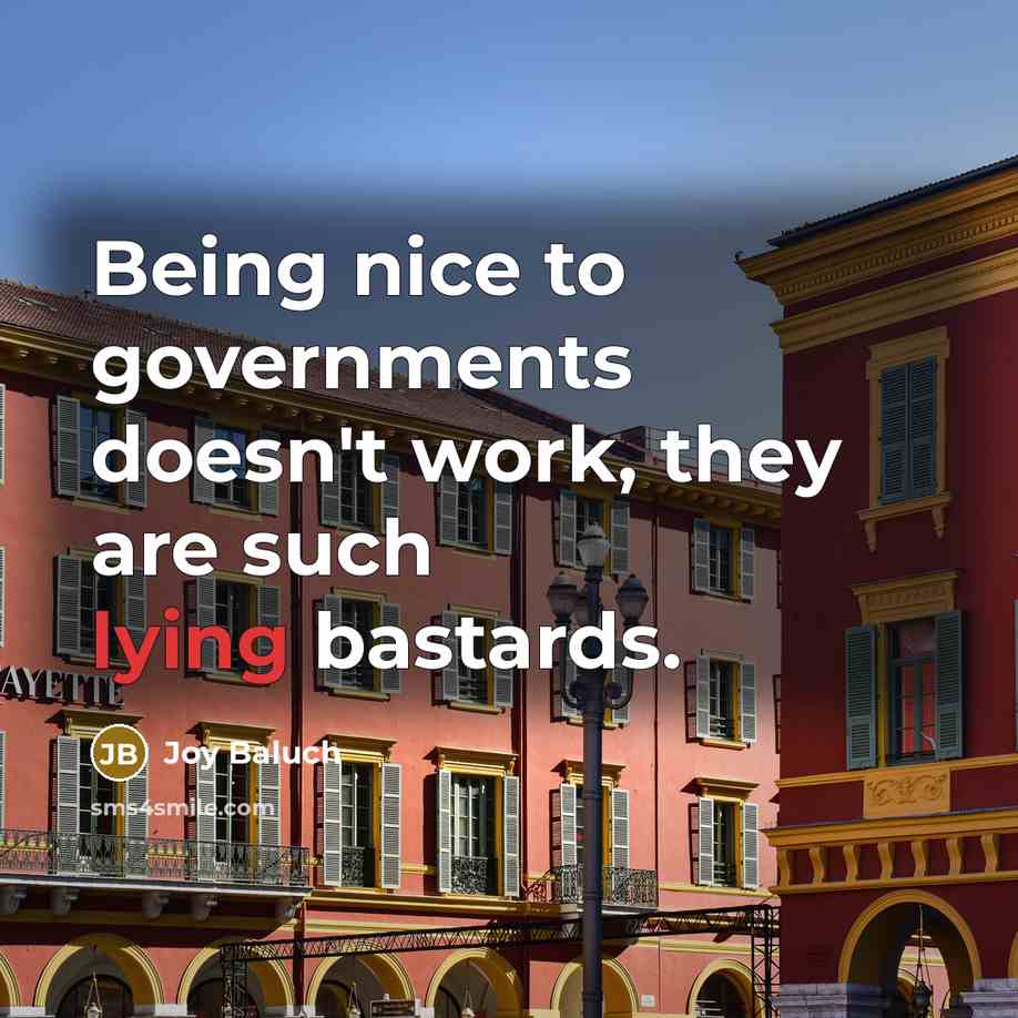 “Being nice to governments doesn't work, they are such lying…” quote by Joy Baluch