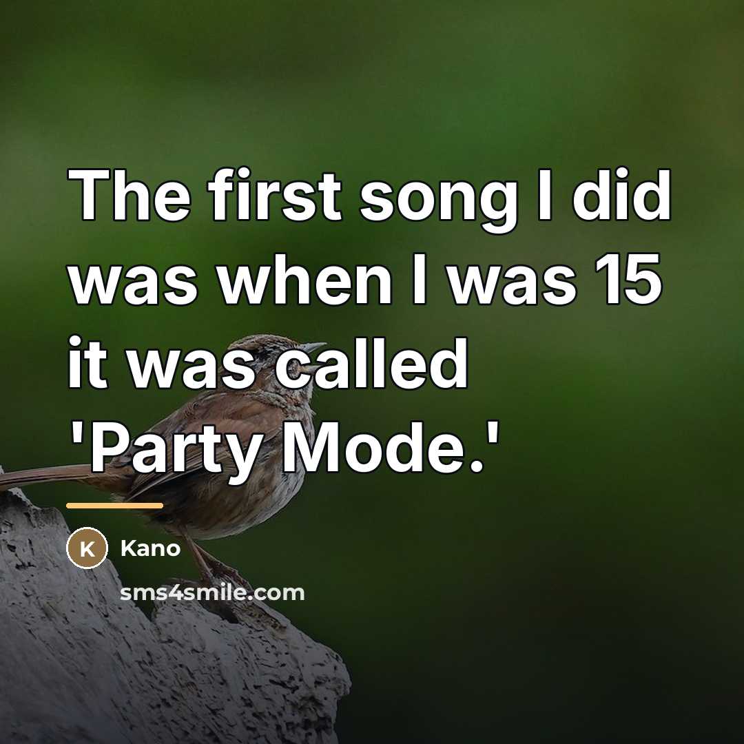“The first song I did was when I was 15…” quote by Kano
