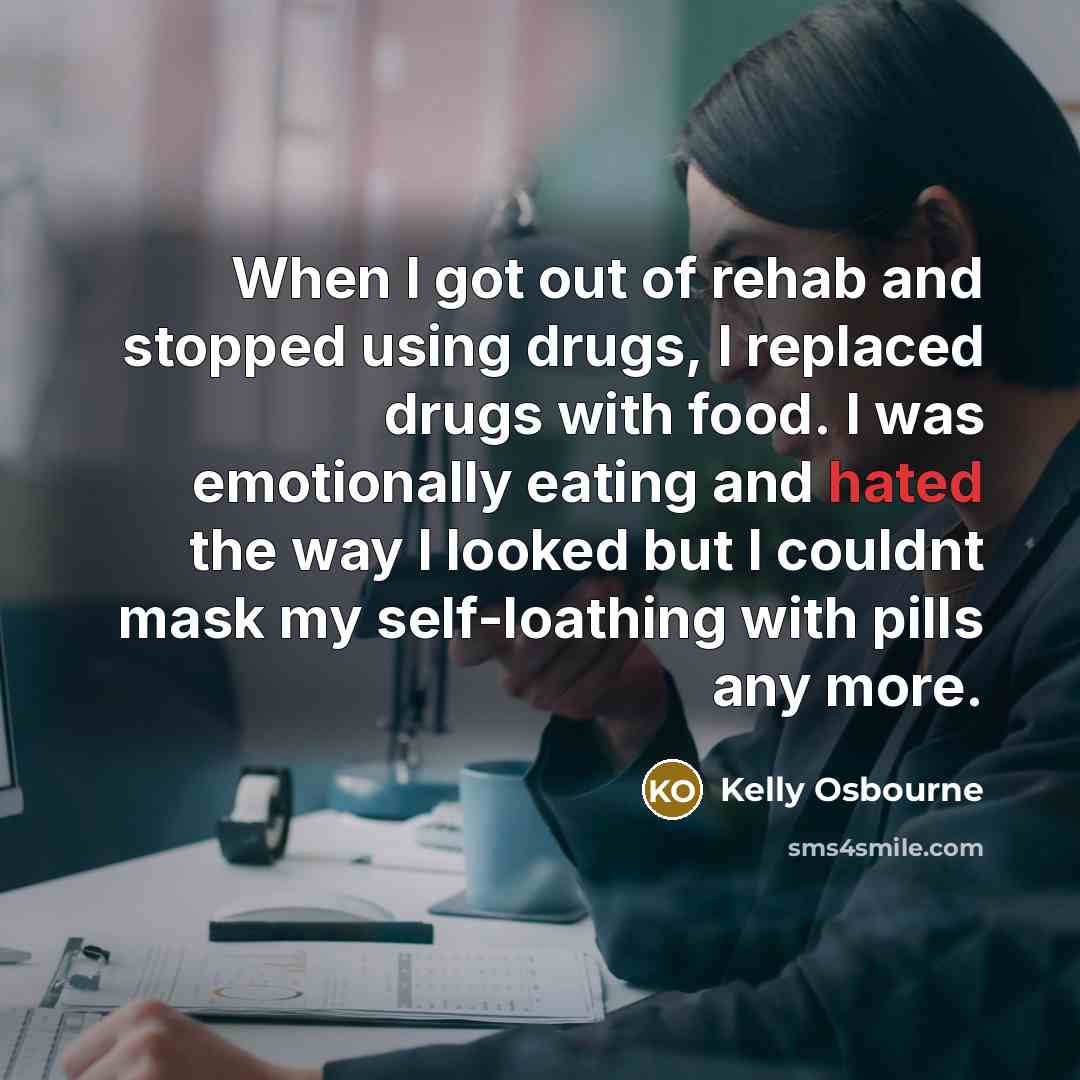 “When I got out of rehab and stopped using drugs,…” quote by Kelly Osbourne