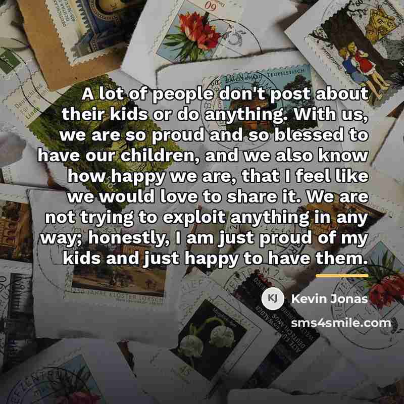 “A lot of people don't post about their kids or…” quote by Kevin Jonas