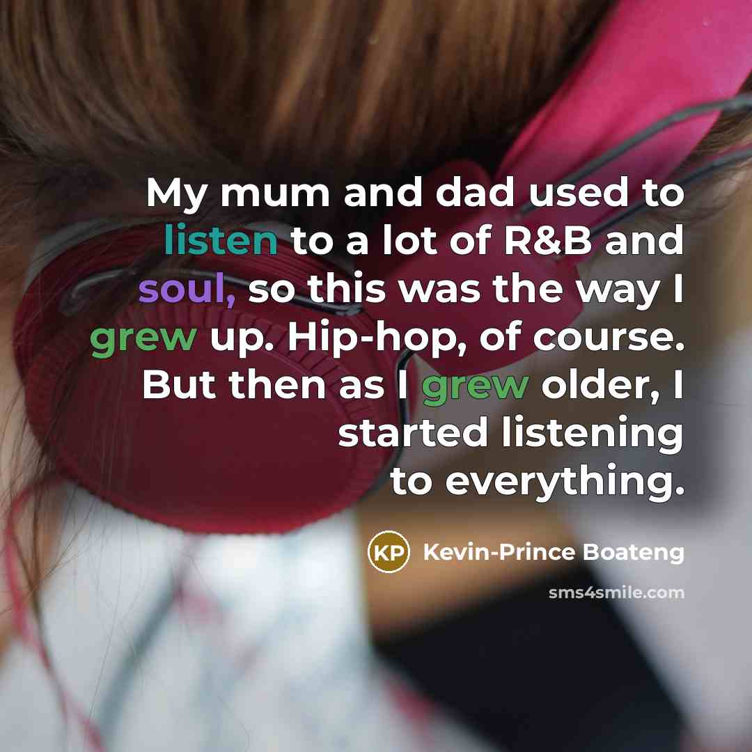 “My mum and dad used to listen to a lot…” quote by Kevin-Prince Boateng