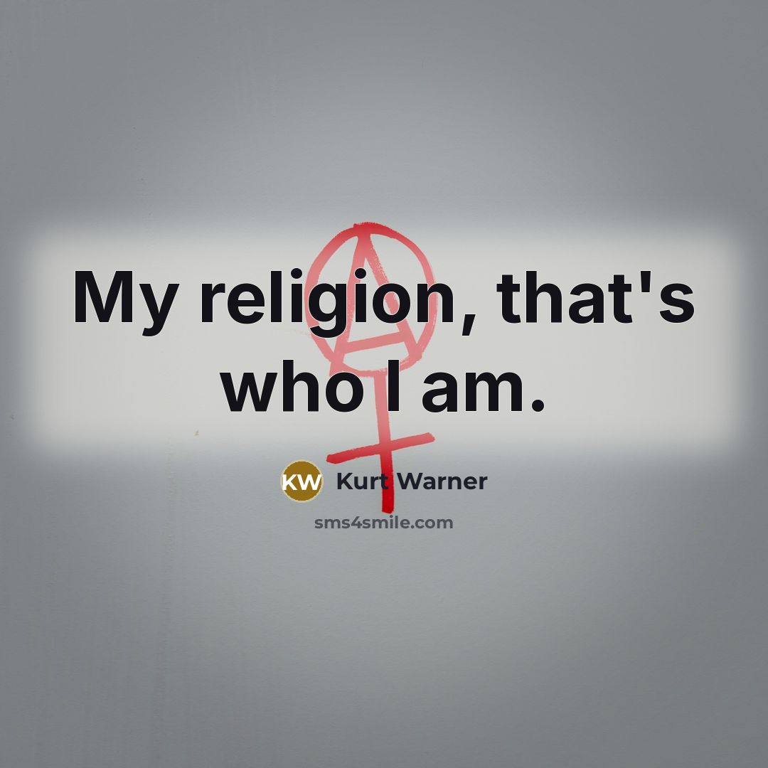 “My religion, that's who I am.…” quote by Kurt Warner